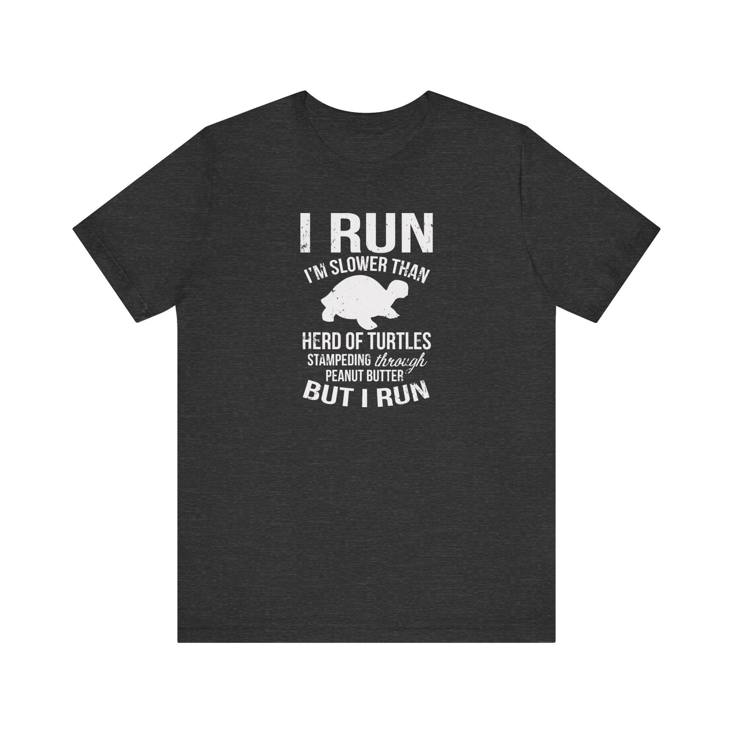 I run slow, but I run Graphic Tee