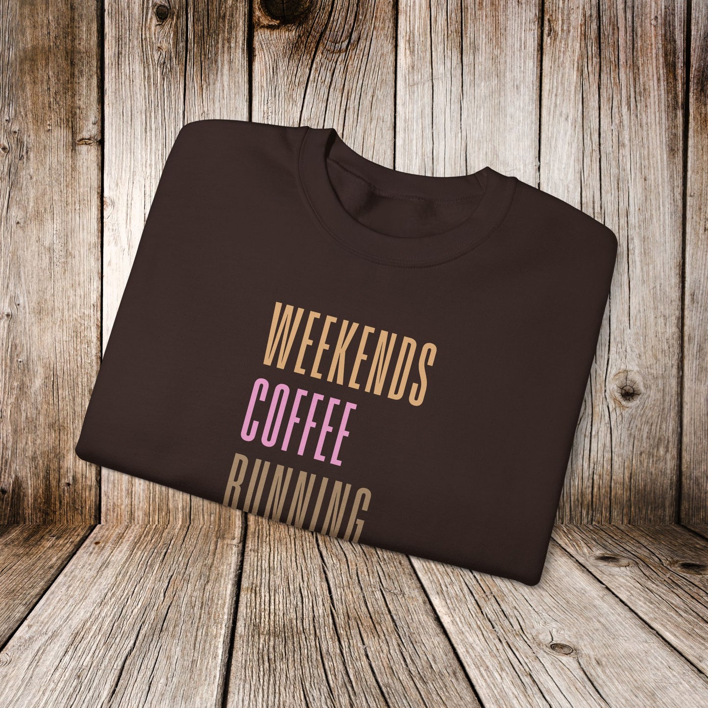 Weekends, Coffee, Running Sweatshirt