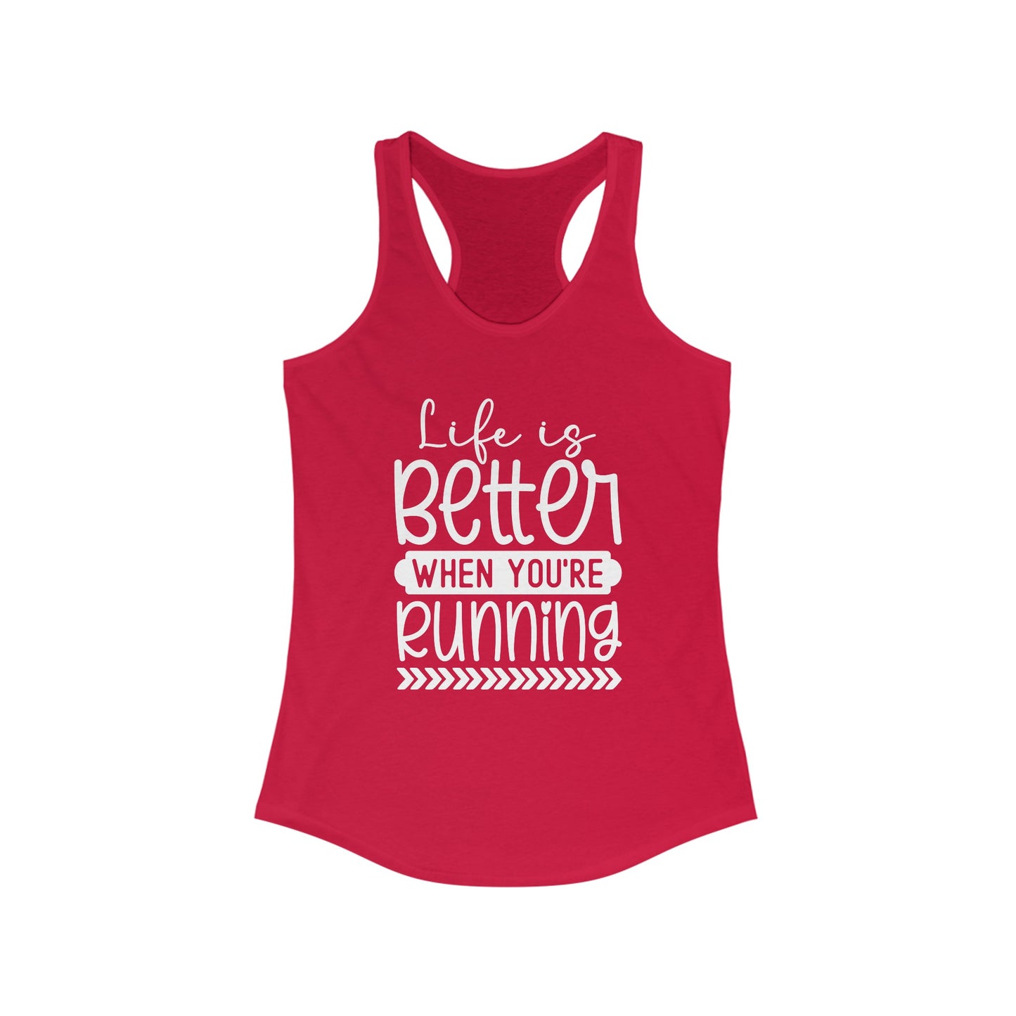 Life is better when You're Running Tank Top