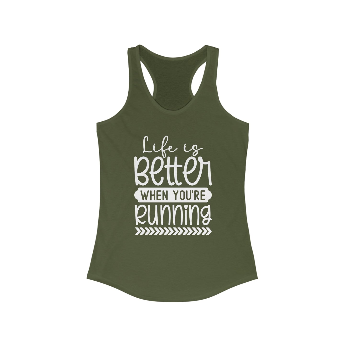 Life is better when You're Running Tank Top