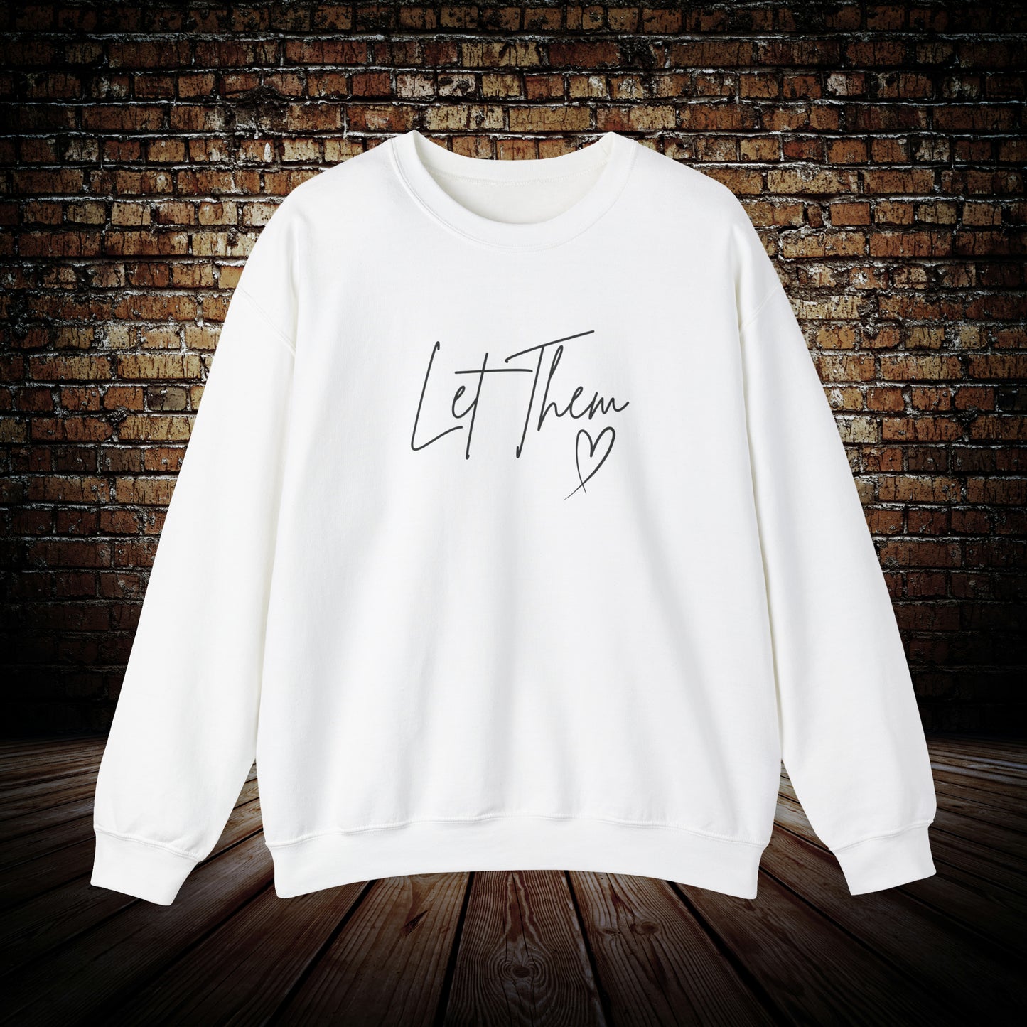 Let Them - Unisex Sweatshirt