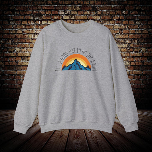 A good day to go for a run sweatshirt