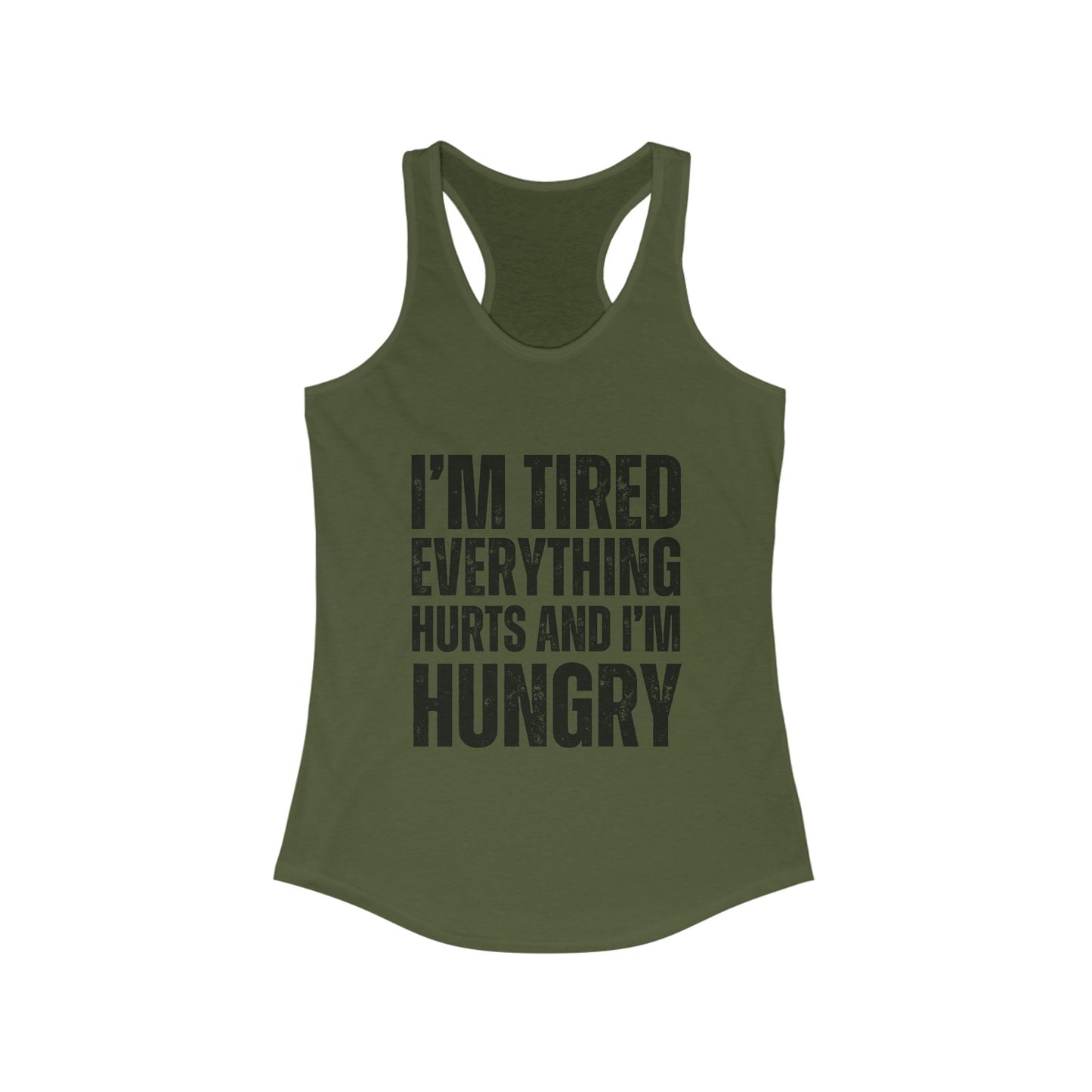 I'm Tired and everything hurts women's tank top