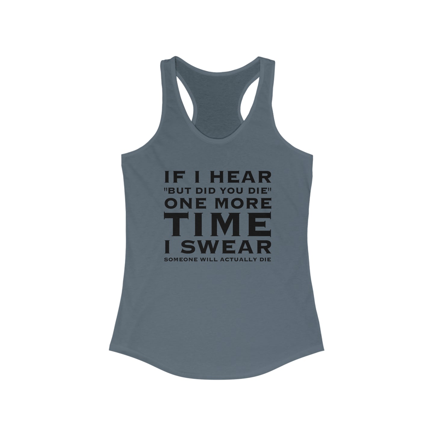 But did you die? Women's Tank Top