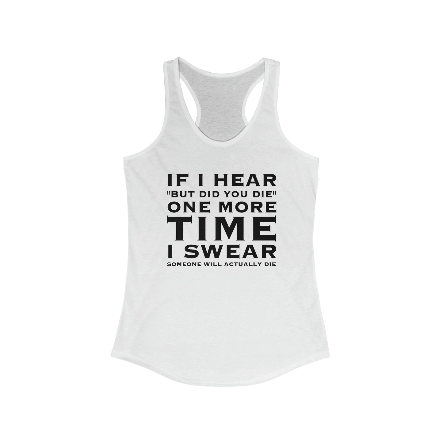 But did you die? Women's Tank Top