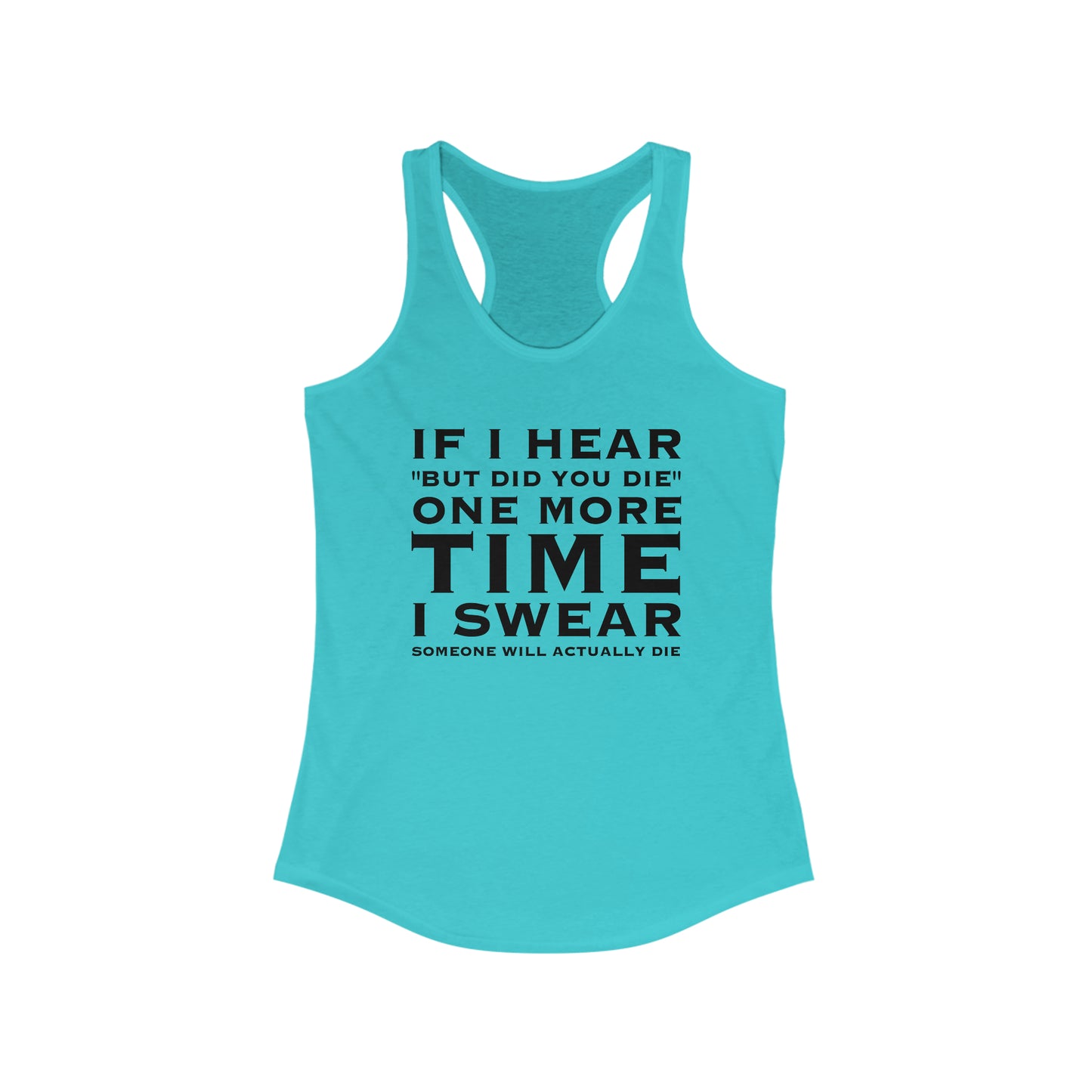 But did you die? Women's Tank Top