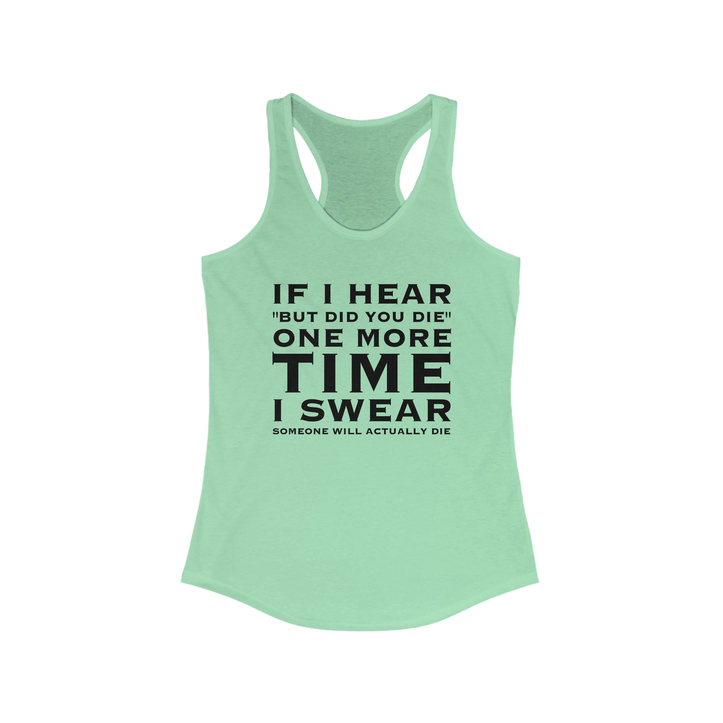 But did you die? Women's Tank Top