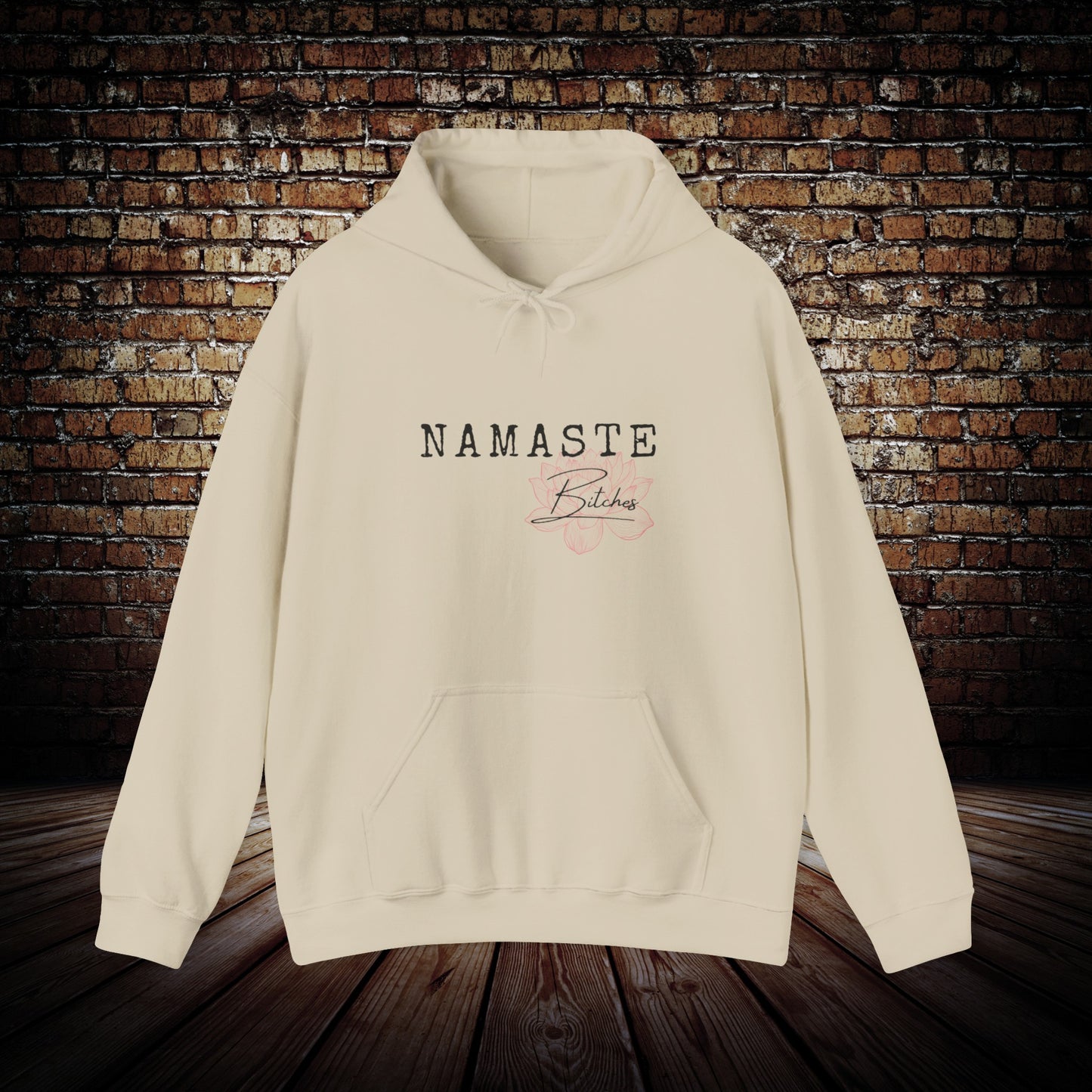 Namaste Bitches Hoodie