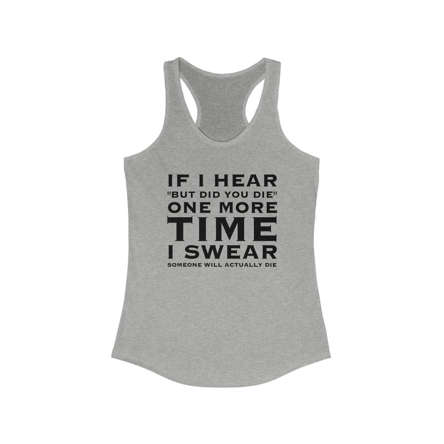 But did you die? Women's Tank Top