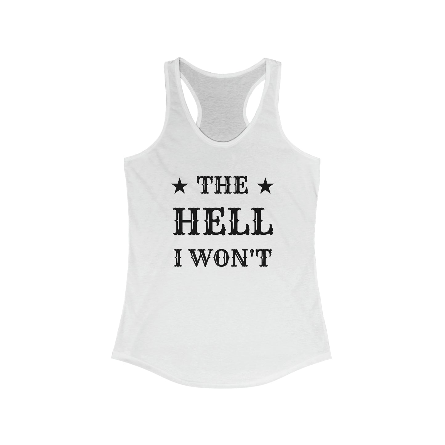 The Hell I Won't workout tank top