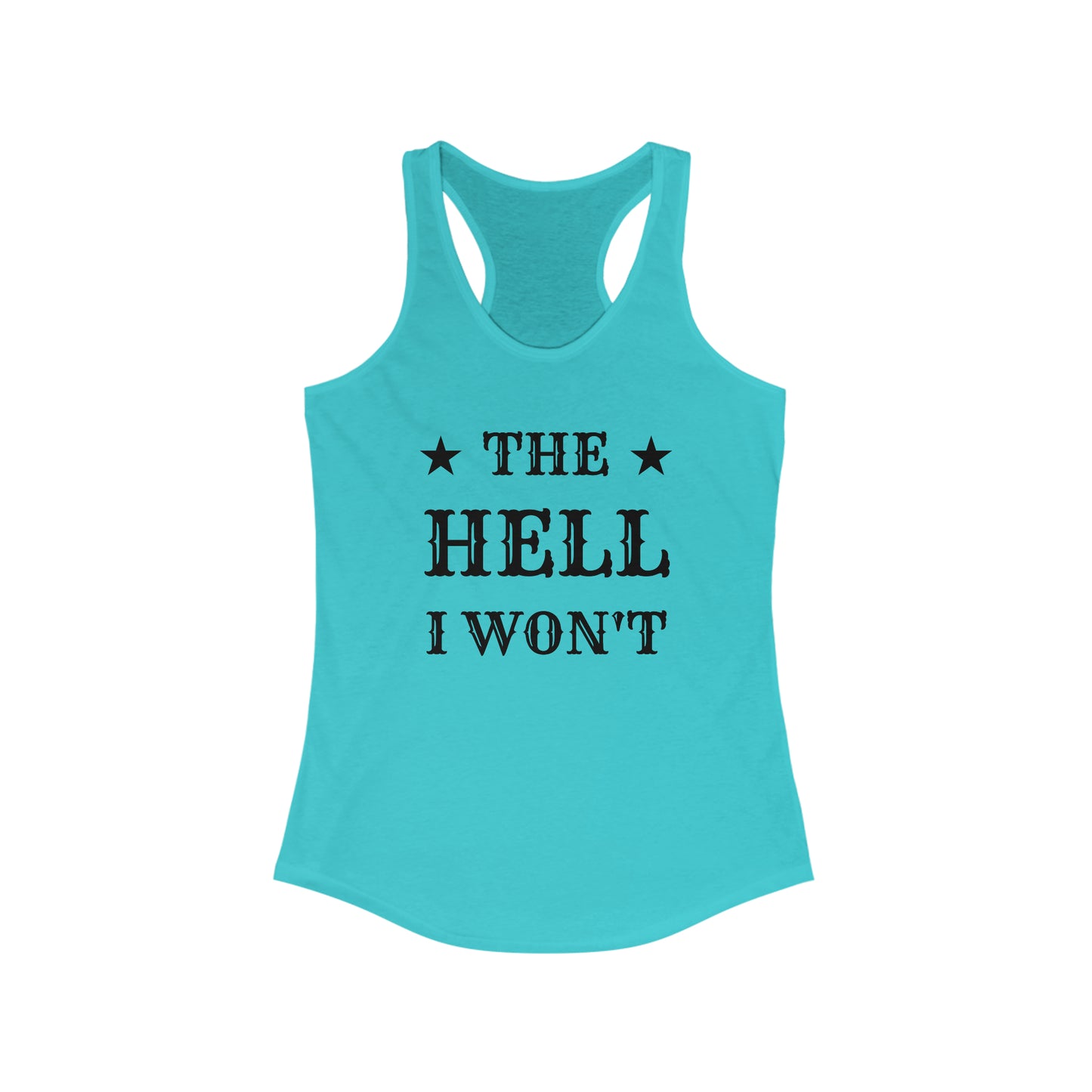 The Hell I Won't workout tank top
