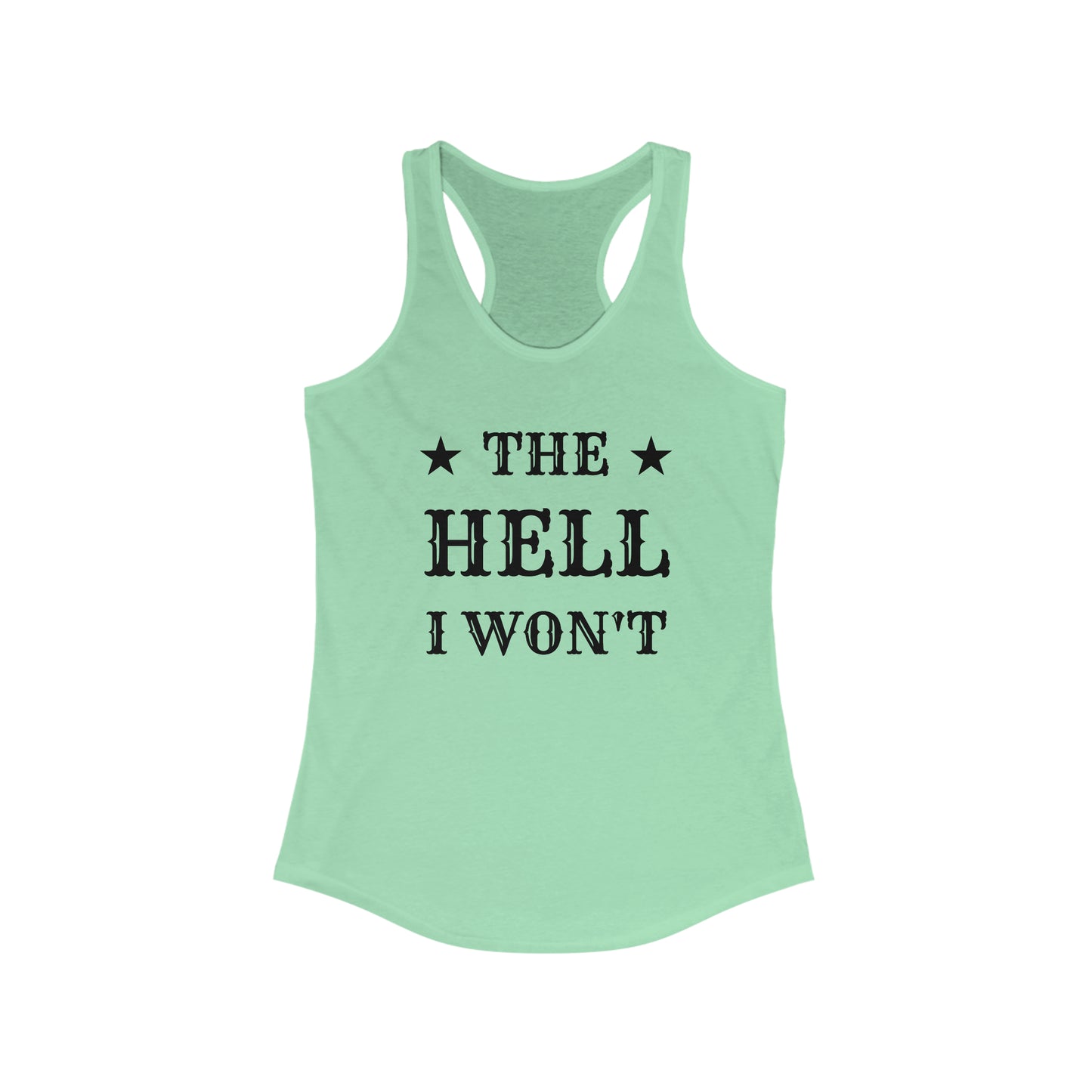 The Hell I Won't workout tank top