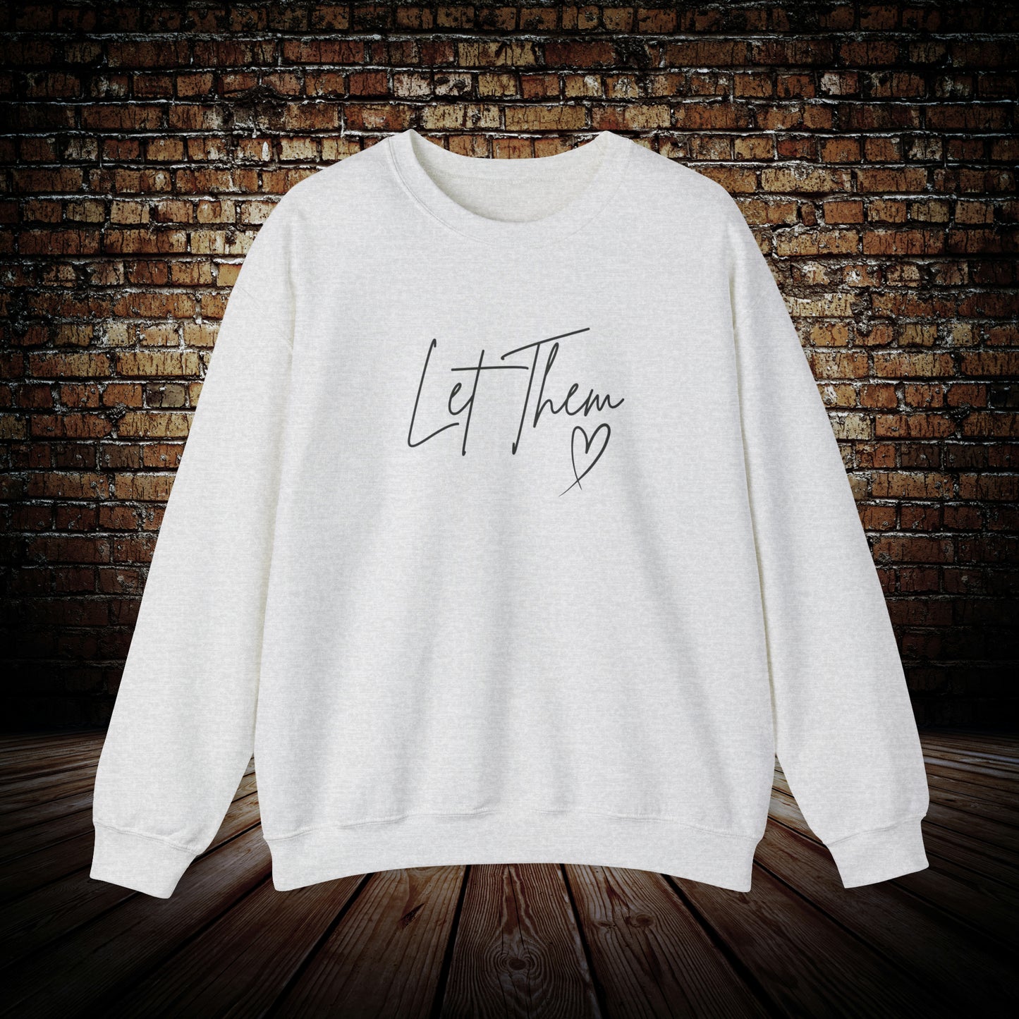 Let Them - Unisex Sweatshirt