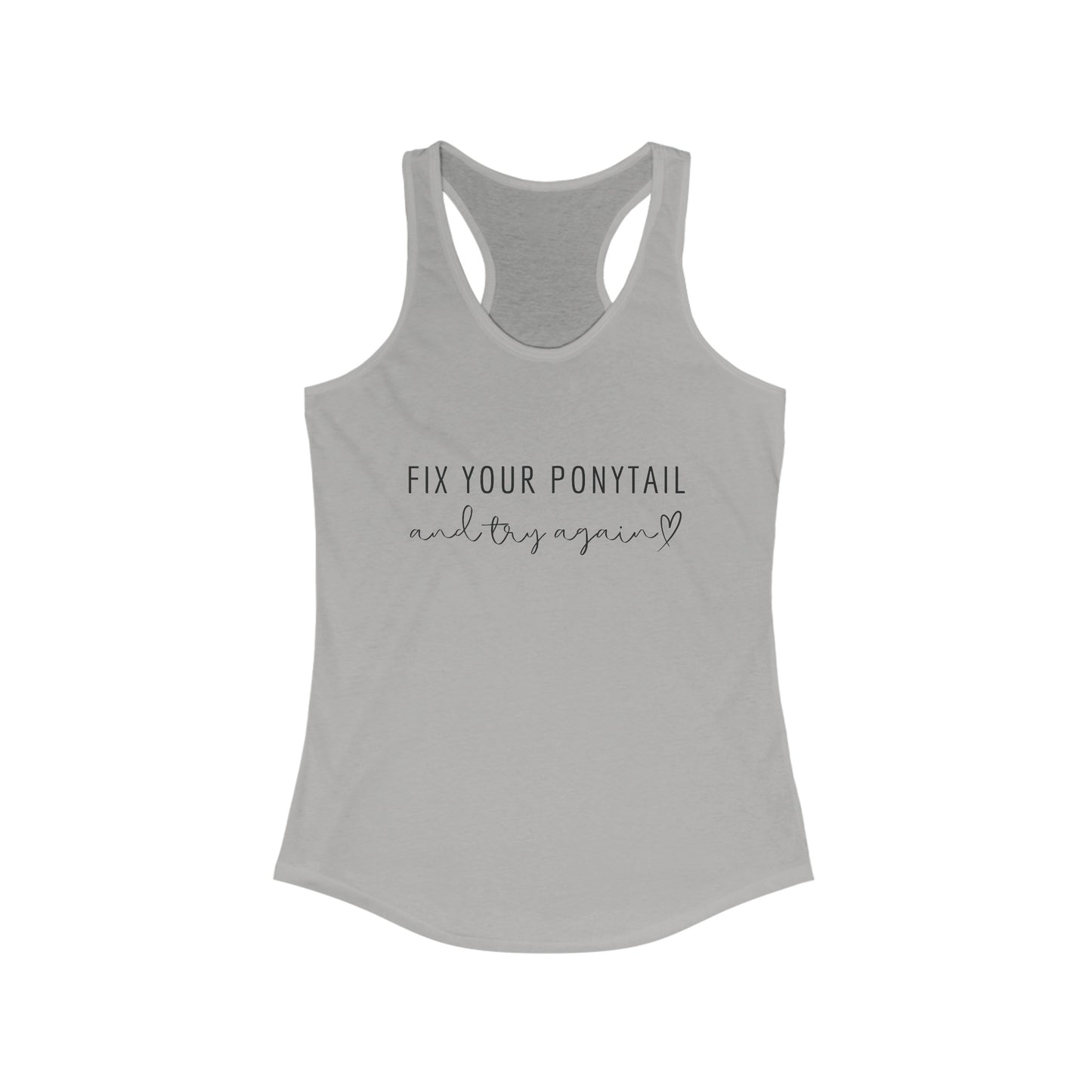 Fix your ponytail and try again - Tank Top