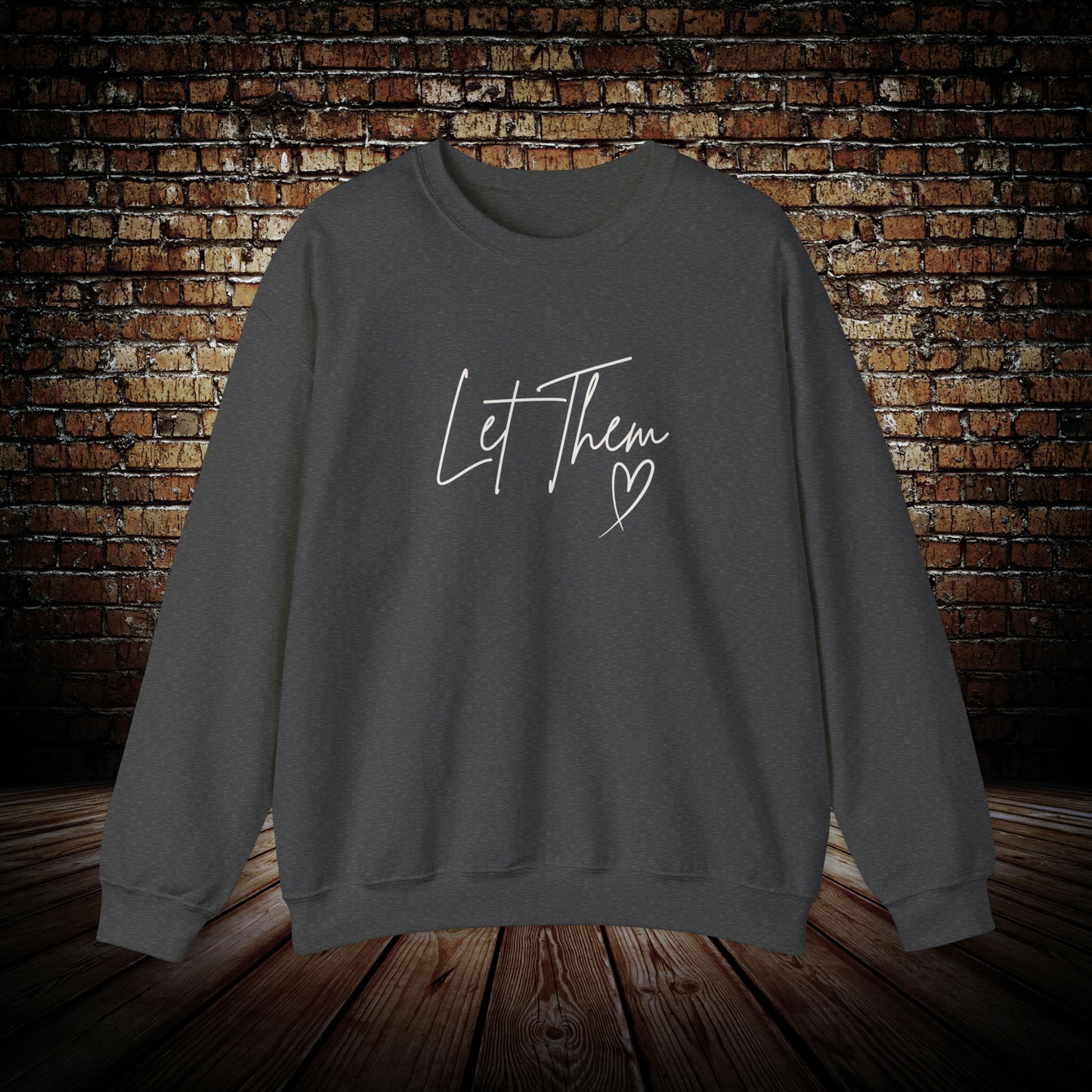 Let Them - Unisex Sweatshirt