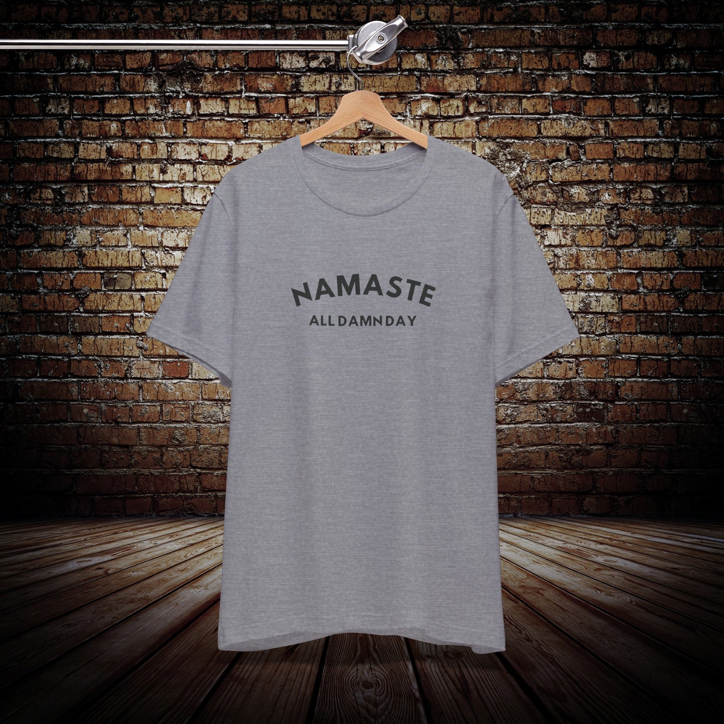 Namaste All Damn Day - Yoga Inspired T-Shirt