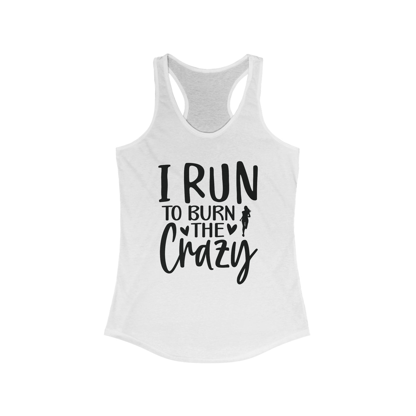 I run to burn the Crazy Tank Top