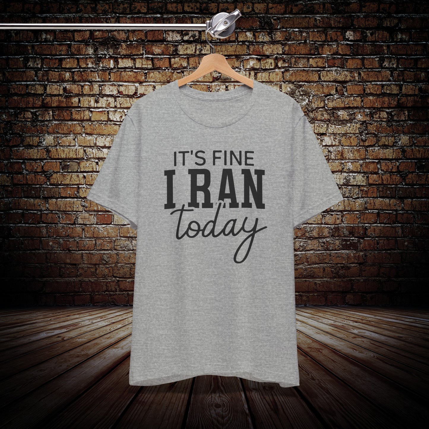It's Fine I ran today shirt