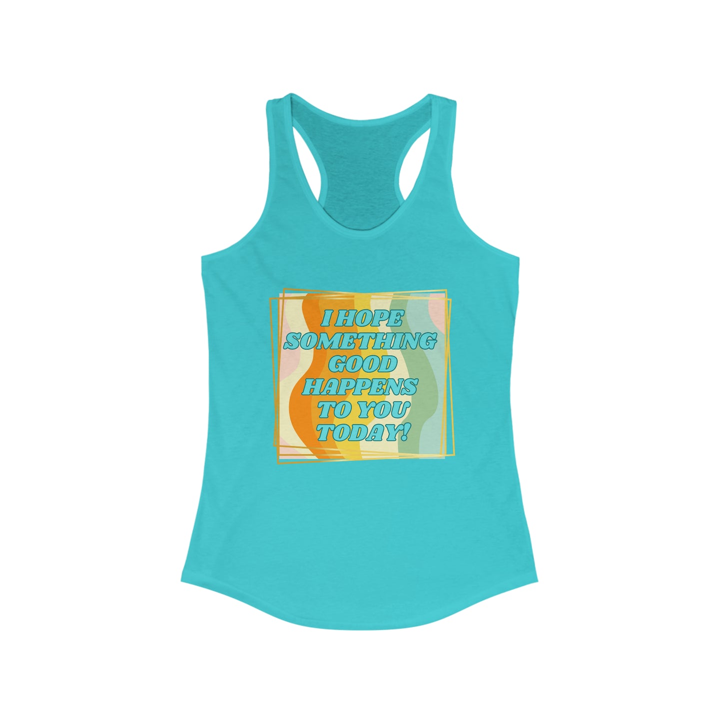 I hope something good happens tank top