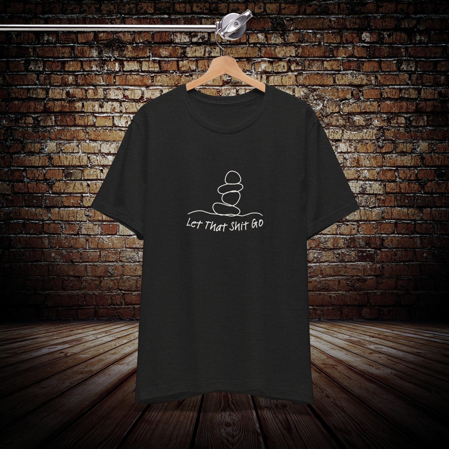 Let That Shit Go - Yoga Inspired T-Shirt