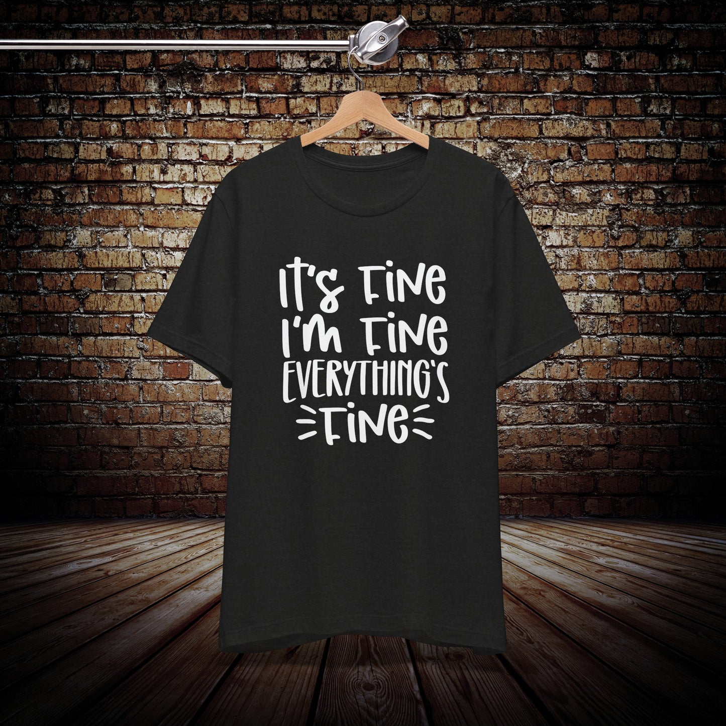 It's fine, I'm Fine, Everything's Fine shirt