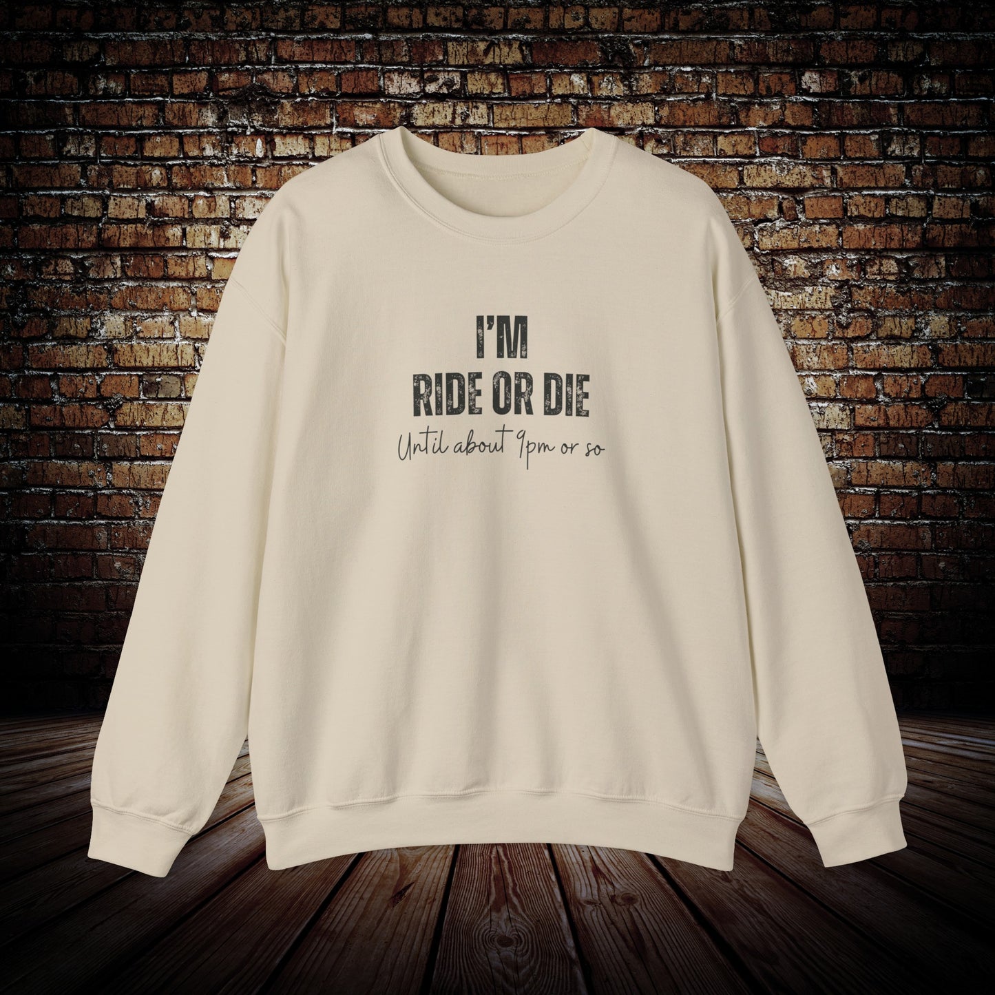 Ride or die funny Sweatshirt