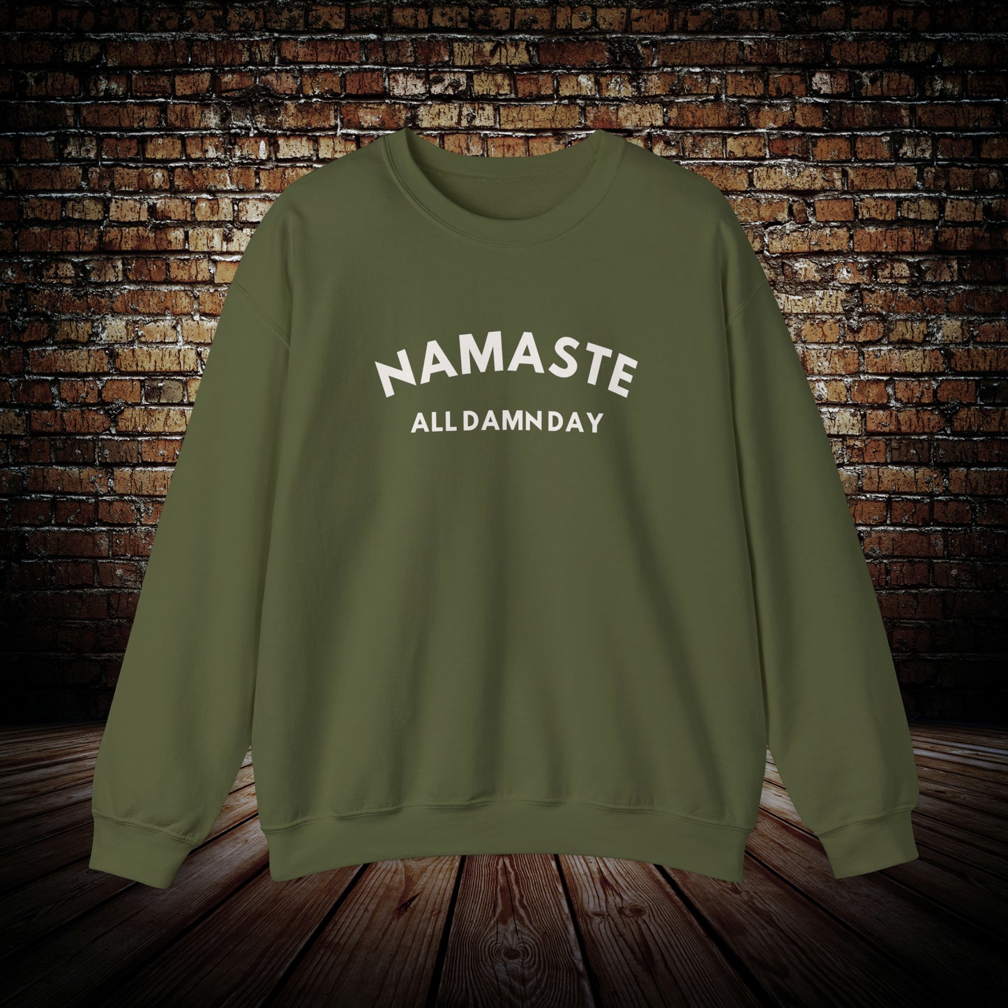 Namaste All Damn Day - Unisex Sweatshirt