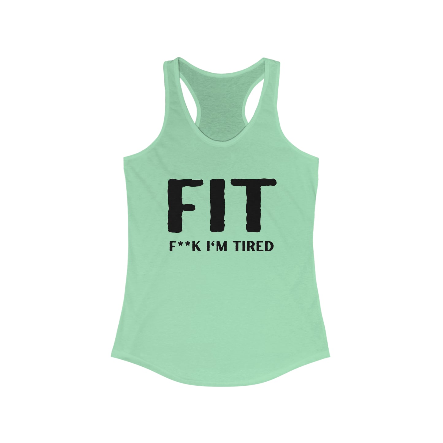 F.I.T F@ck I'm Tired Motivational Tank Top