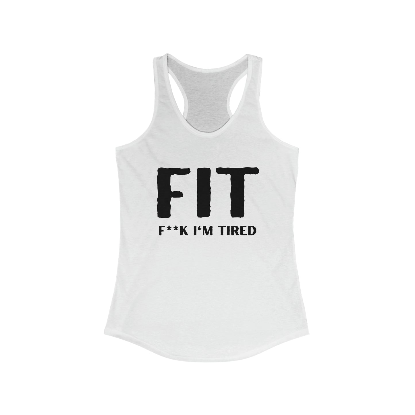 F.I.T F@ck I'm Tired Motivational Tank Top