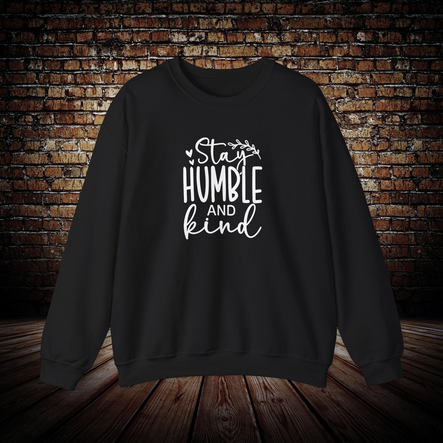 Stay Humble and Kind Sweatshirt