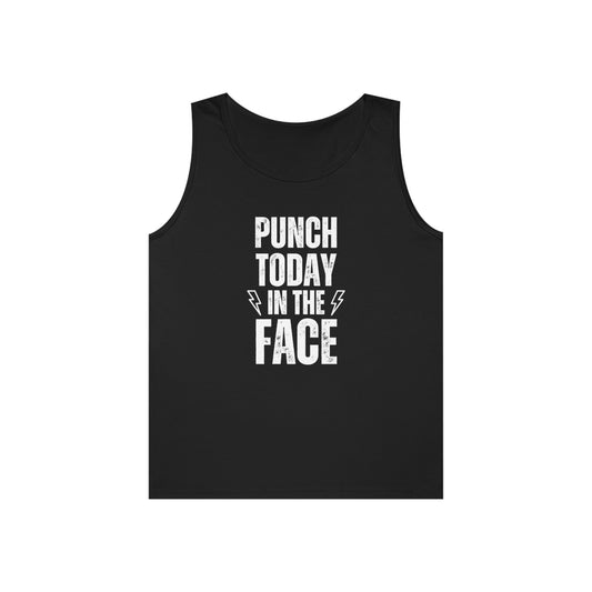 Punch today in the face tank top
