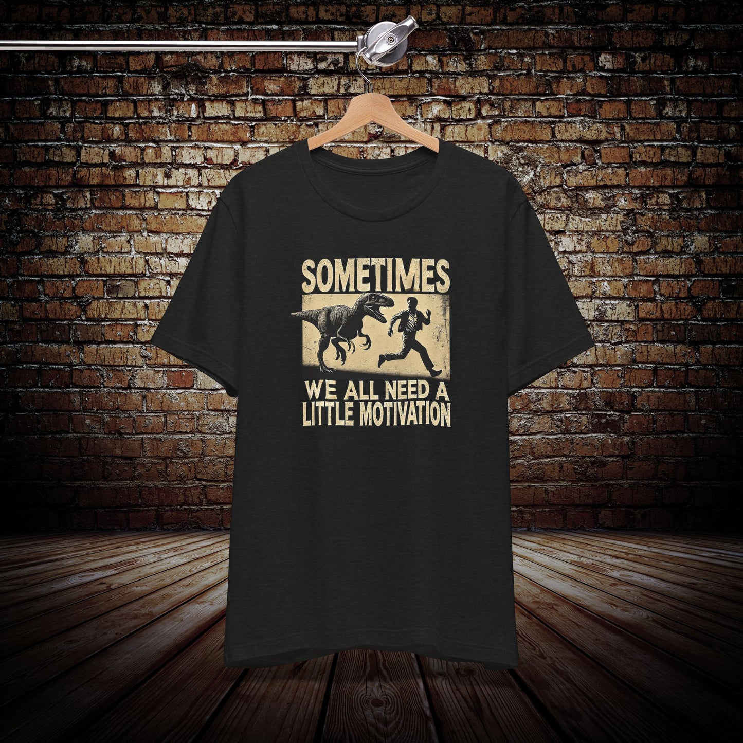Sometimes you need a little motivation Graphic Tee