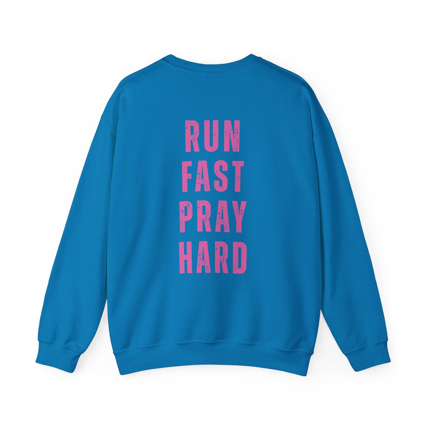 Run Fast Pray Hard Sweatshirt