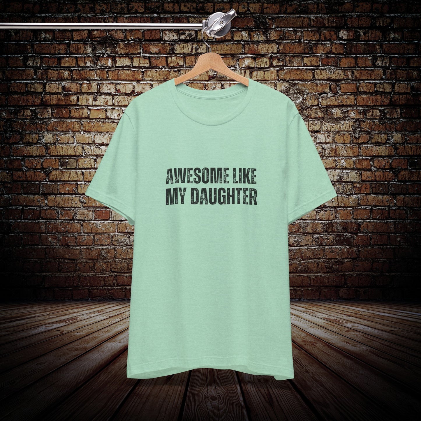 Awesome like my daughter unisex t-shirt