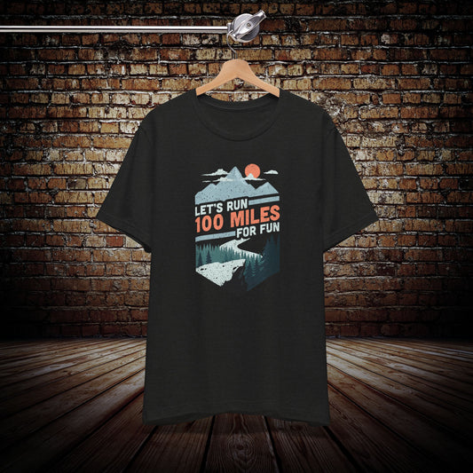 Let's run 100 miles for fun Graphic Tee
