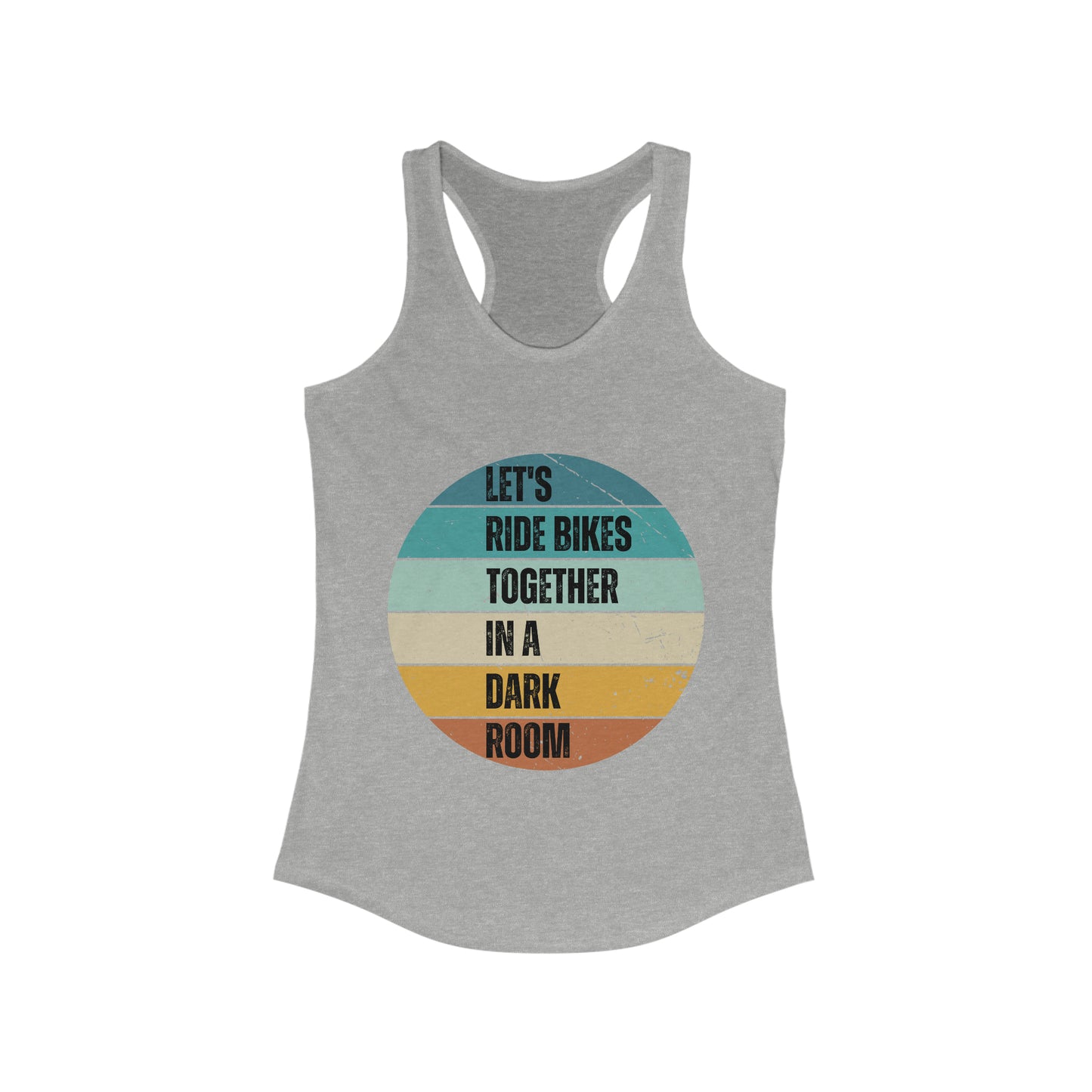 Let's Ride Bikes Together in a Dark Room Spin Class Tank Top