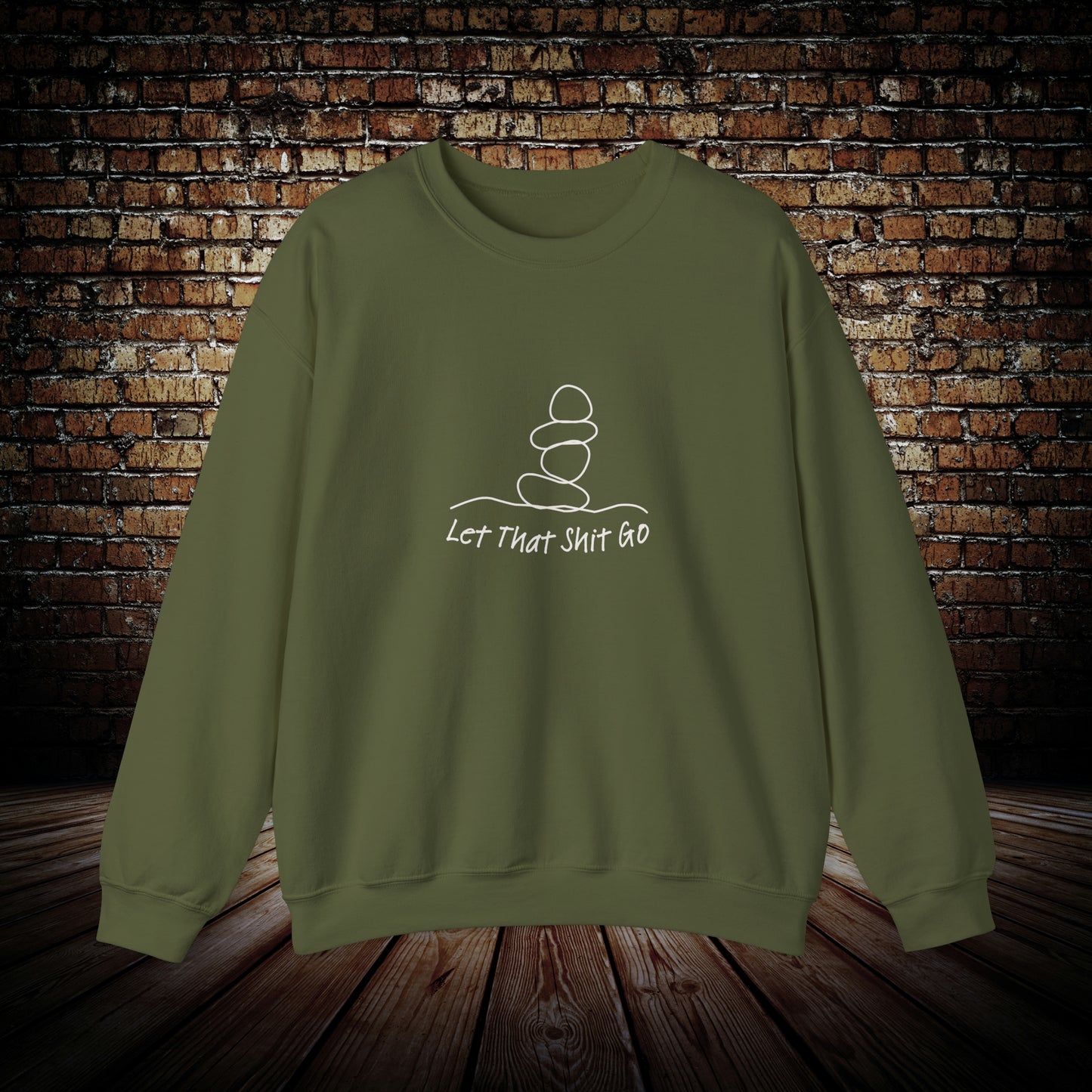 Let that shit go - Unisex Sweatshirt