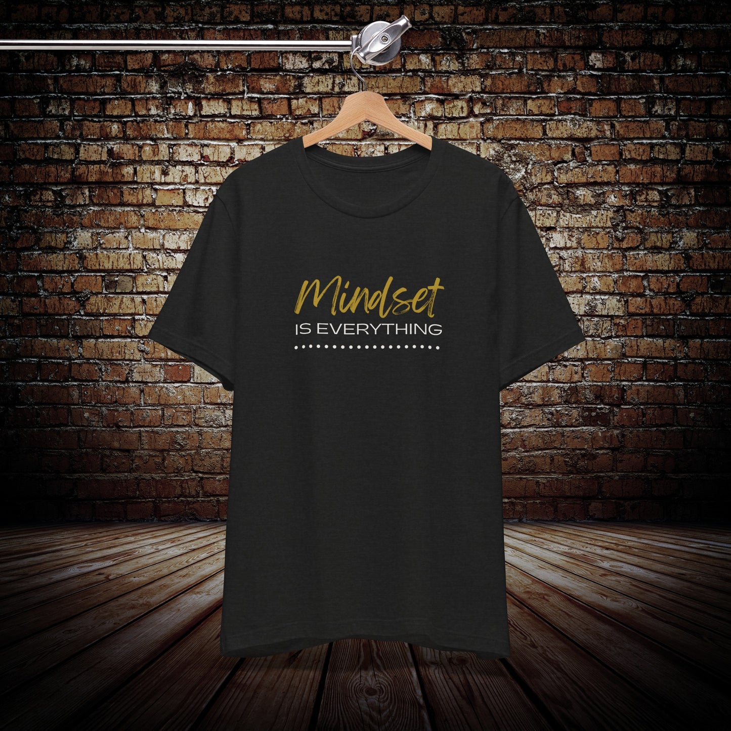 Mindset Is everything Shirt