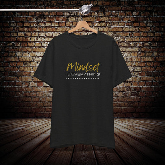 Mindset Is everything Shirt