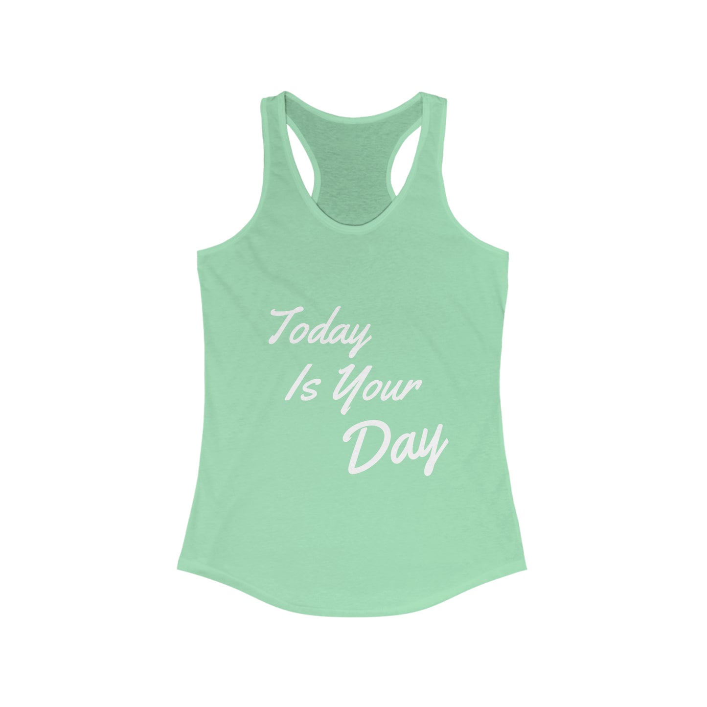 Today is your day! Women's Tank Top
