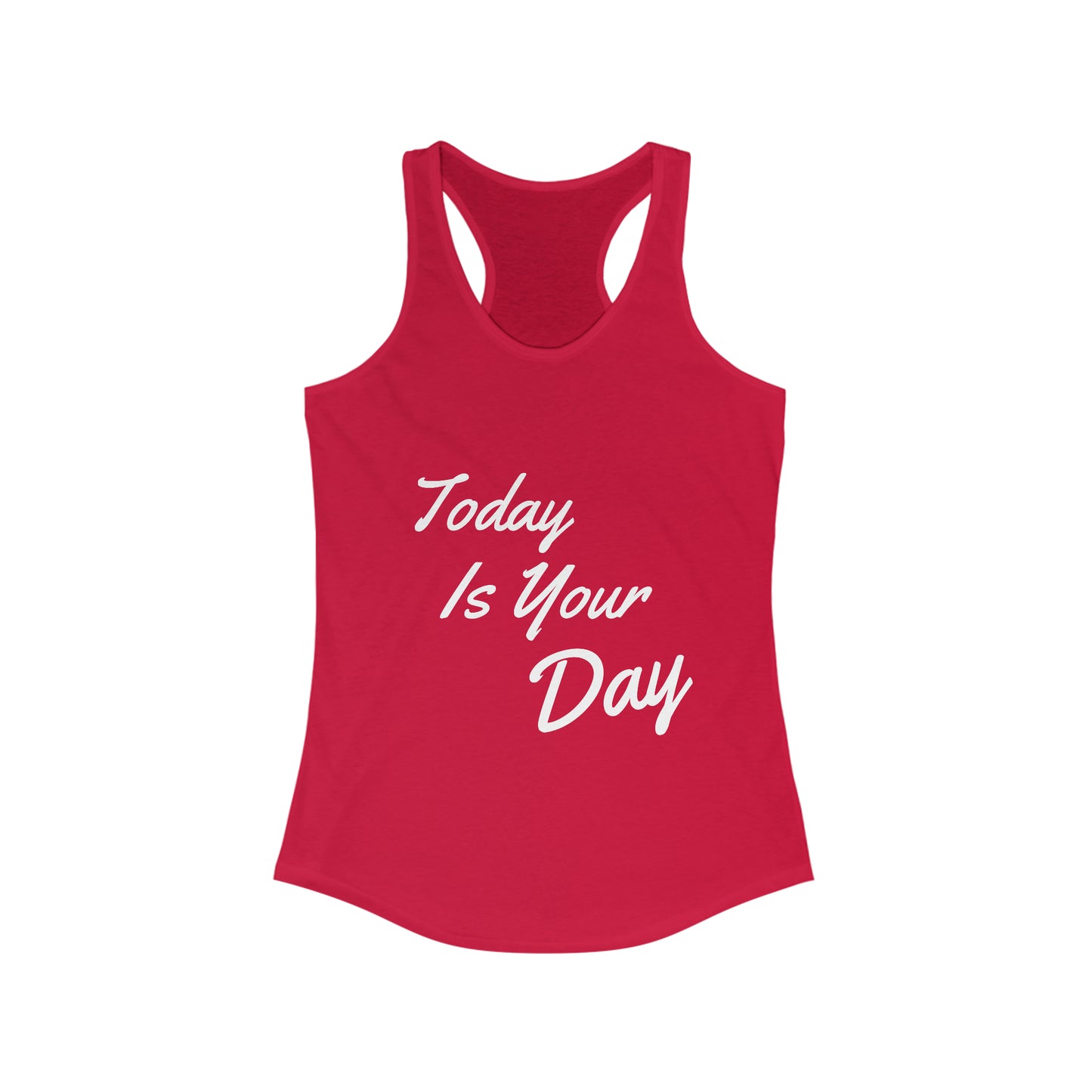 Today is your day! Women's Tank Top