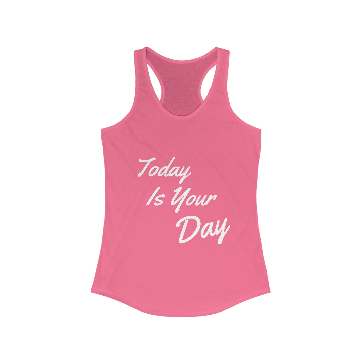 Today is your day! Women's Tank Top