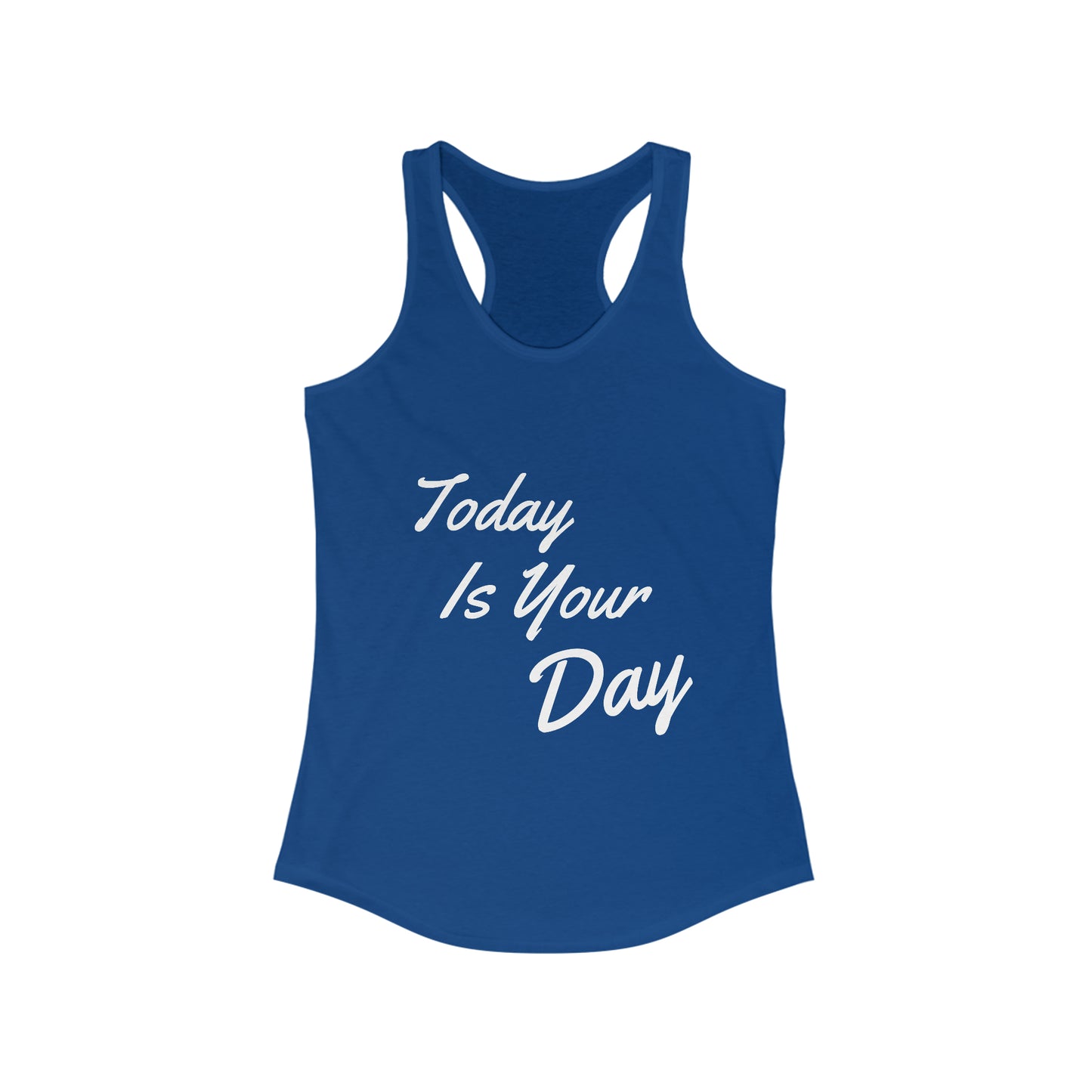 Today is your day! Women's Tank Top