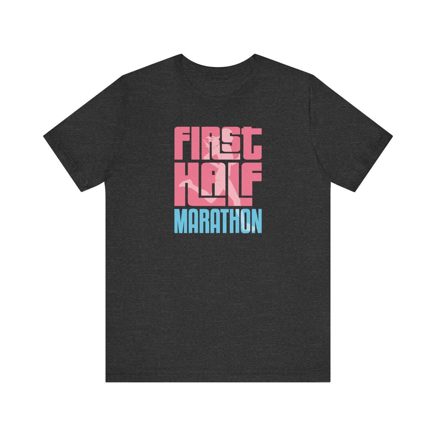 First Half Marathon Graphic Tee