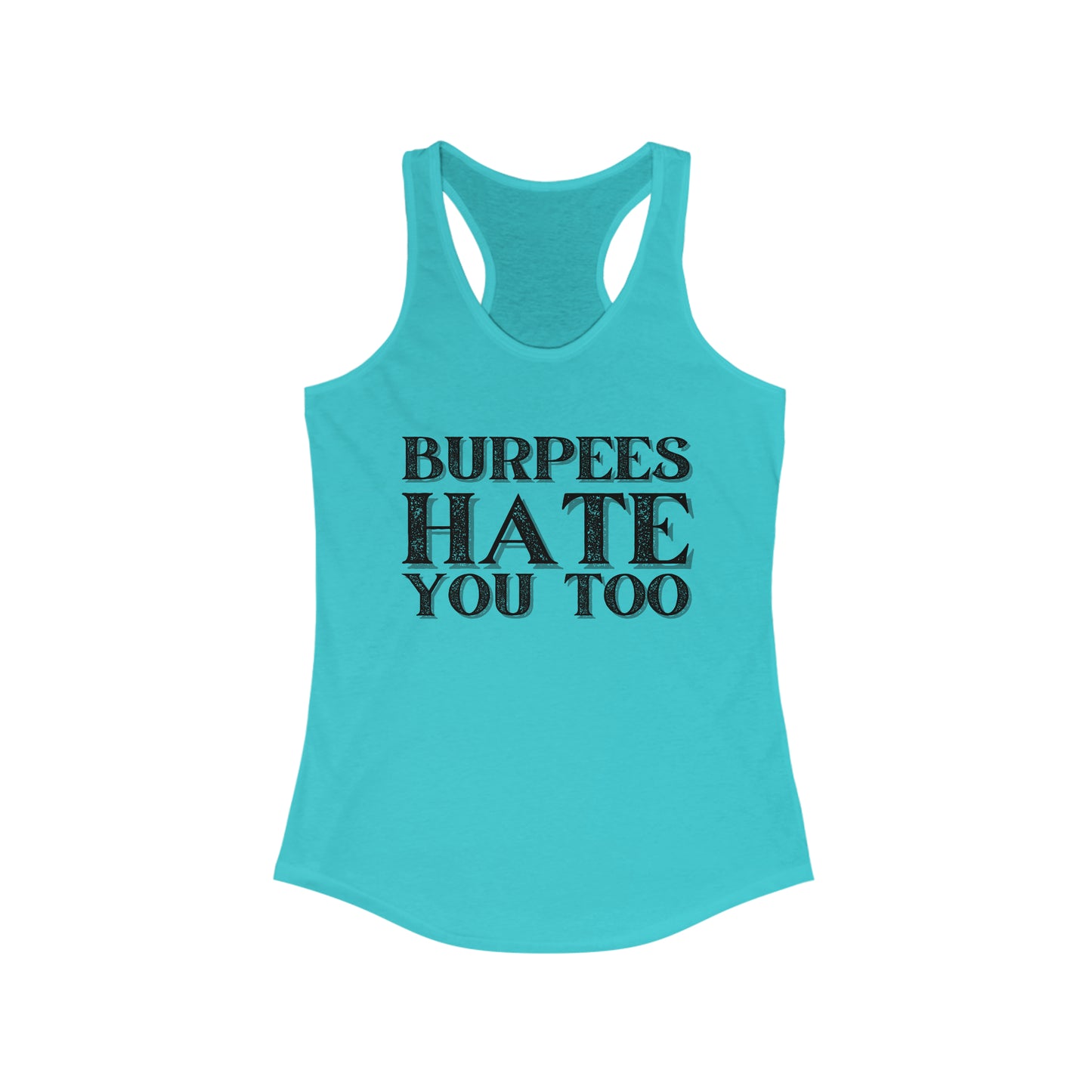 Burpees hate you too tank top