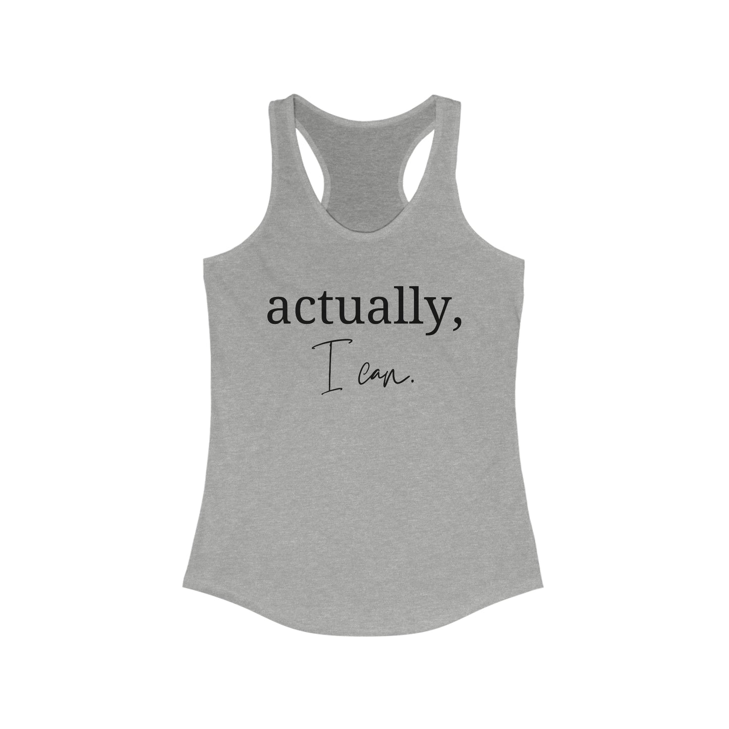 Actually I can Motivational Tank Top