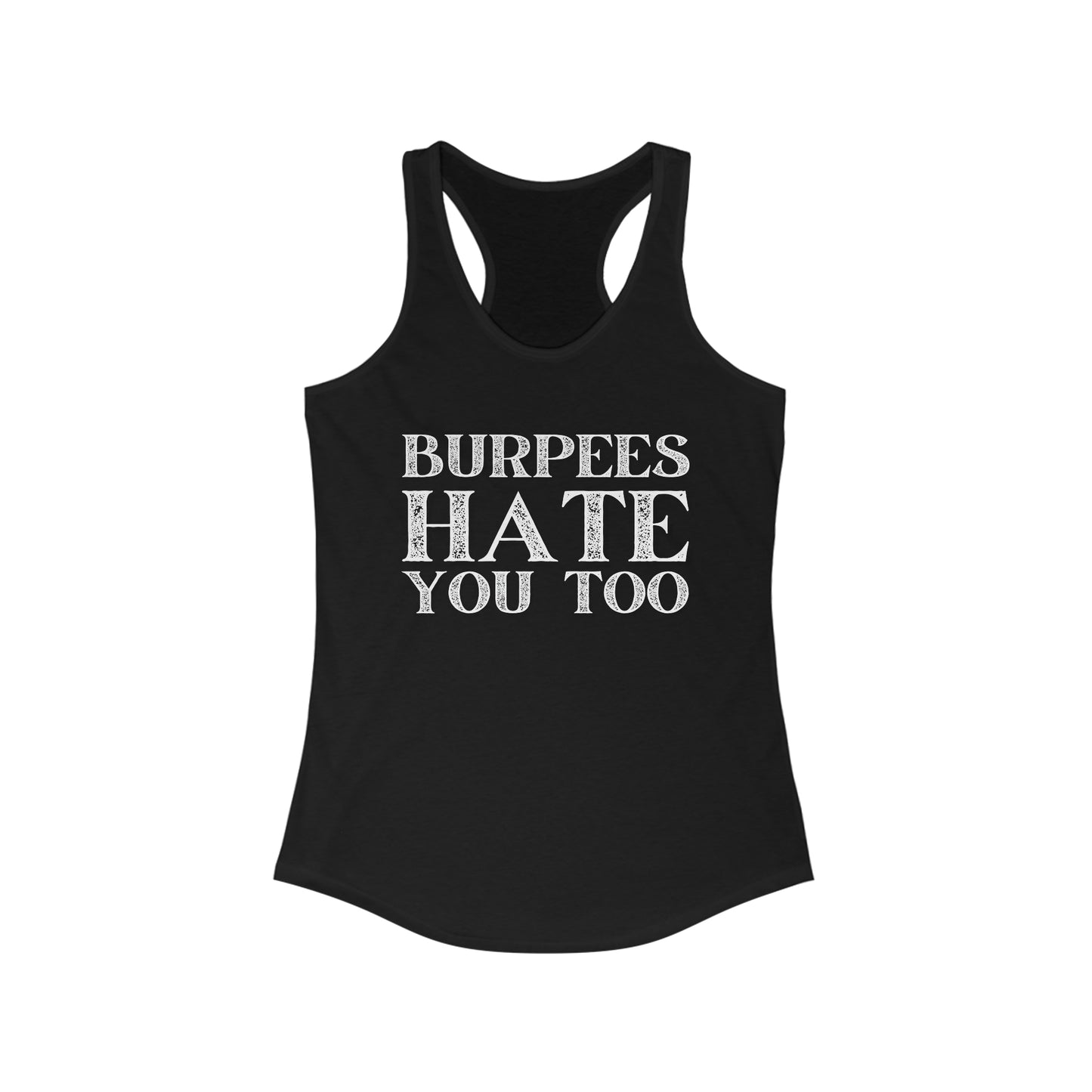 Burpees hate you too tank top