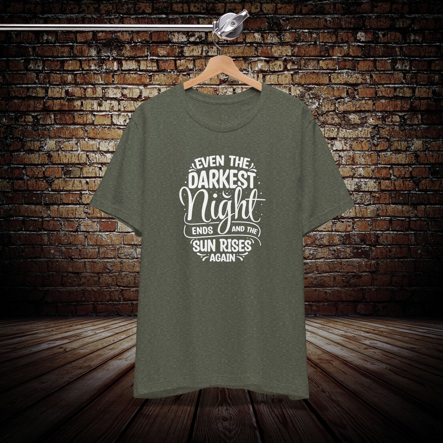Even the Darkest Night ends Graphic Tee