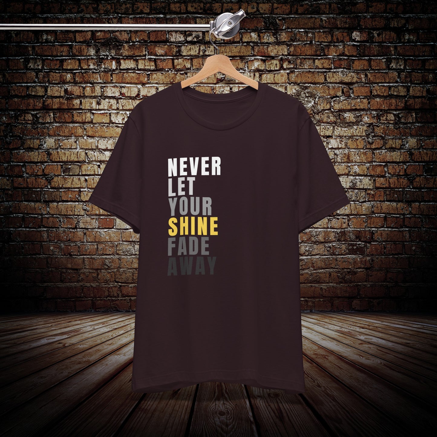 Never let your shine fade away Tee