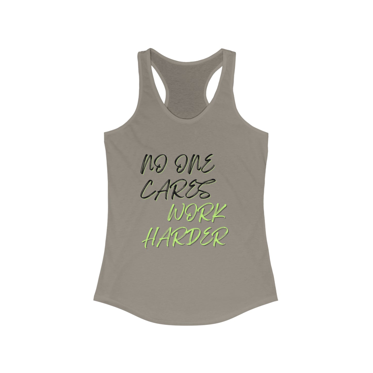 No One Cares, Work Harder Motivational Tank Top